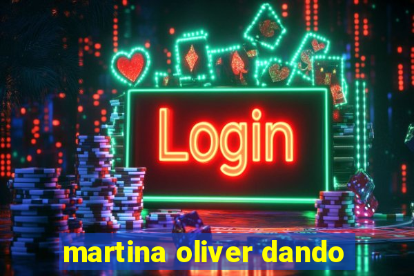 martina oliver dando