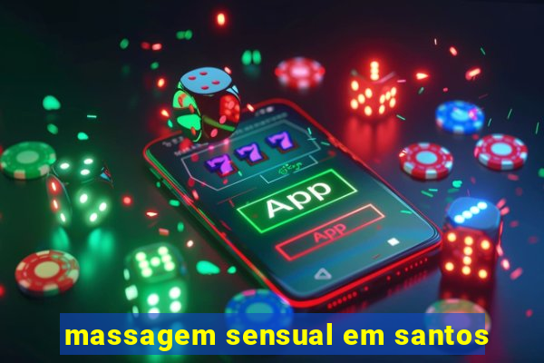 massagem sensual em santos