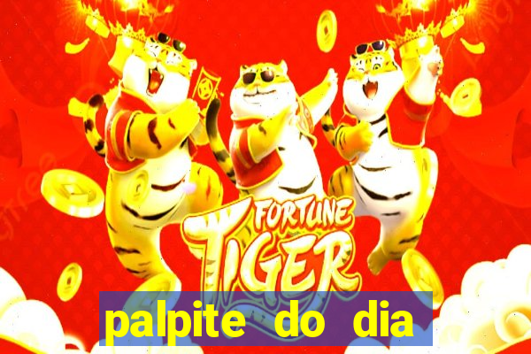 palpite do dia para hoje