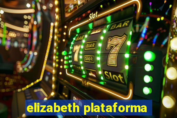 elizabeth plataforma