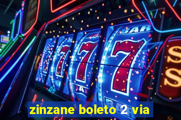 zinzane boleto 2 via