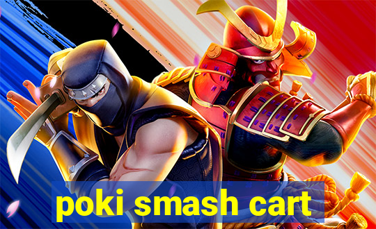 poki smash cart