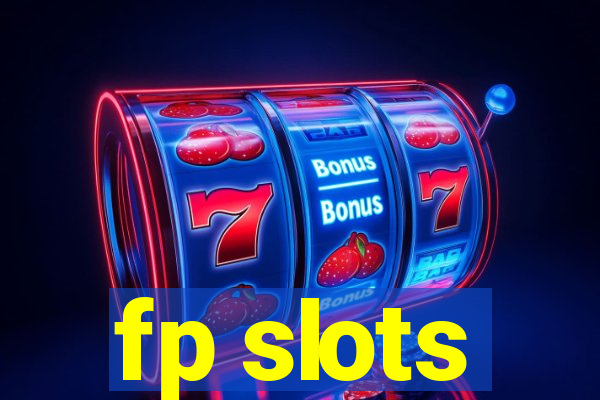 fp slots