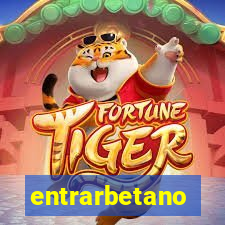 entrarbetano