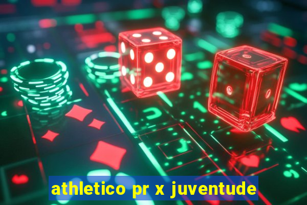 athletico pr x juventude