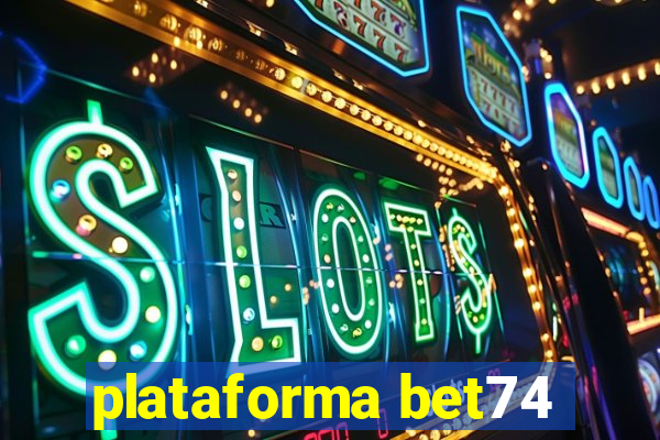 plataforma bet74