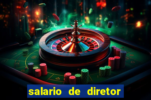 salario de diretor de escola estadual