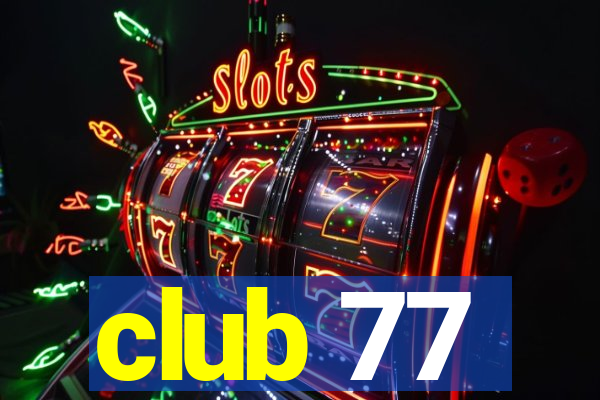 club 77