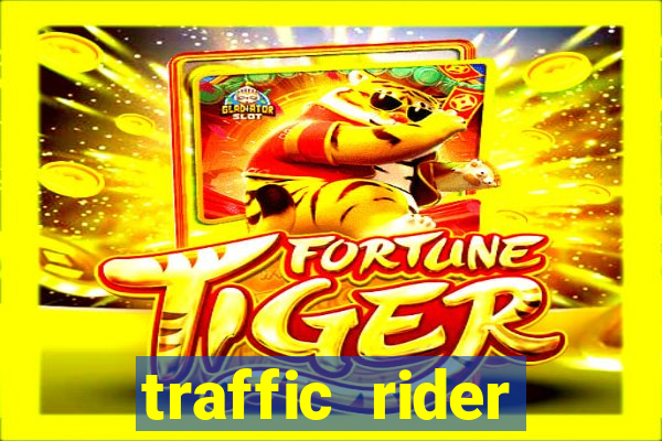 traffic rider dinheiro infinito