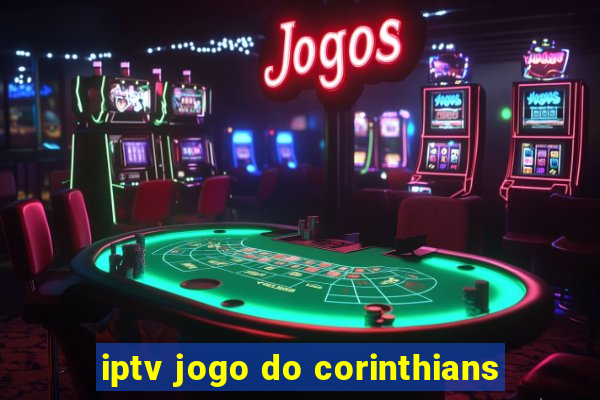 iptv jogo do corinthians