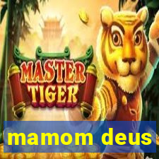 mamom deus