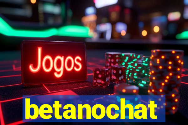 betanochat