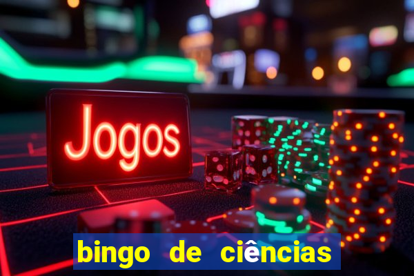 bingo de ciências 6 ano