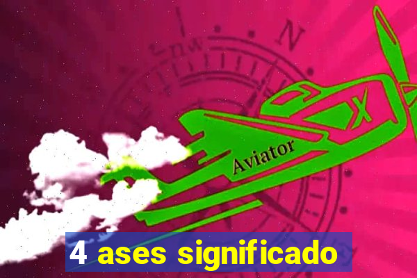 4 ases significado