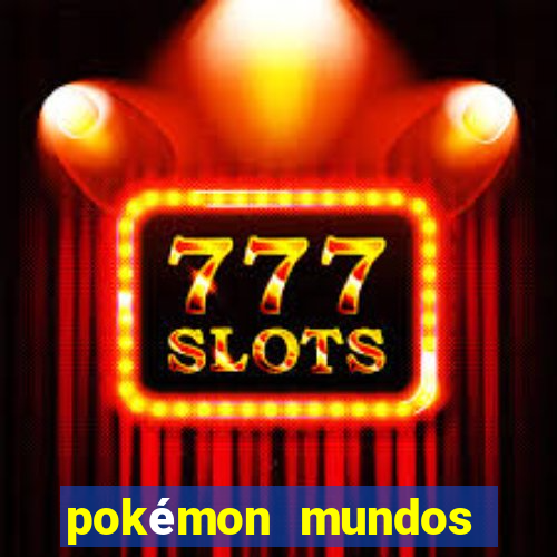 pokémon mundos elementais download