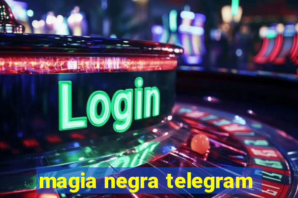 magia negra telegram