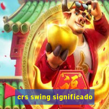 crs swing significado