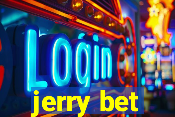 jerry bet