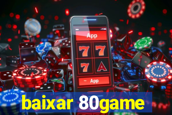 baixar 80game