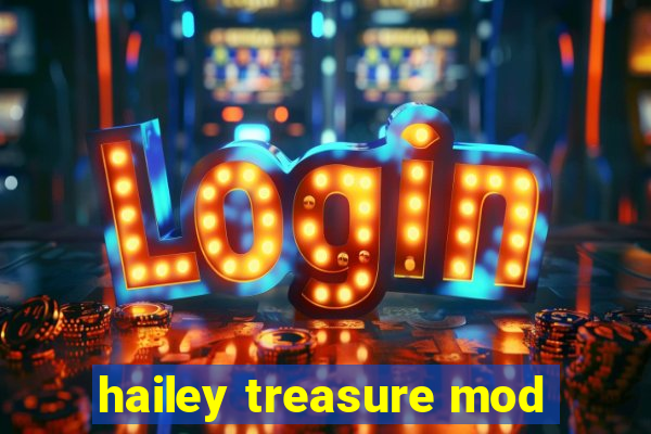 hailey treasure mod