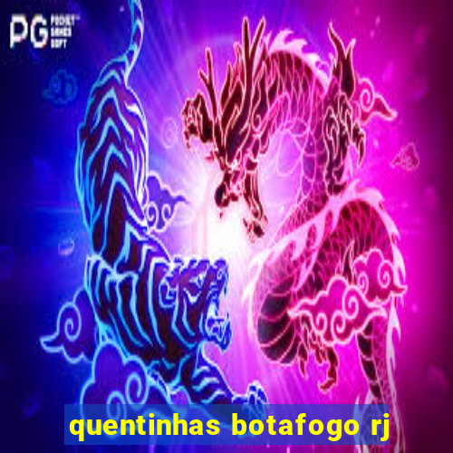 quentinhas botafogo rj