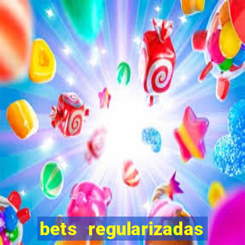 bets regularizadas no brasil