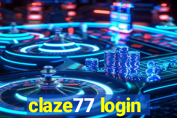 claze77 login