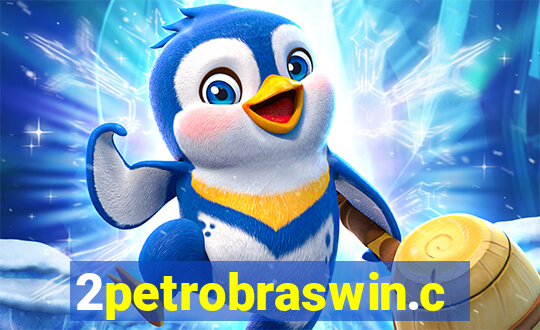 2petrobraswin.com