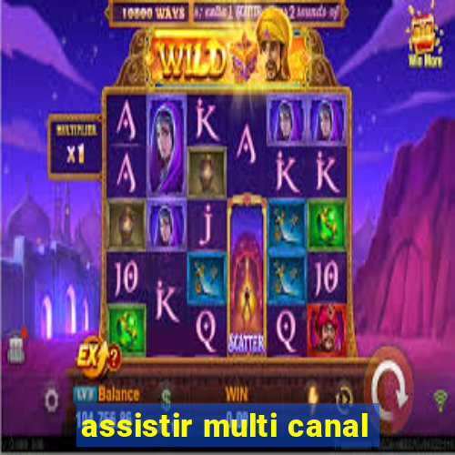 assistir multi canal