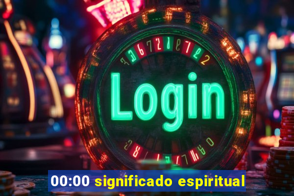 00:00 significado espiritual