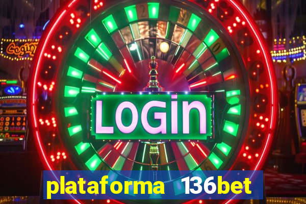 plataforma 136bet paga mesmo