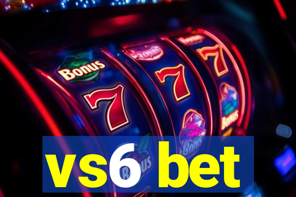 vs6 bet