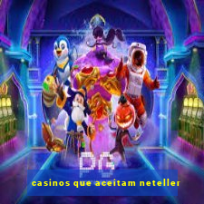 casinos que aceitam neteller