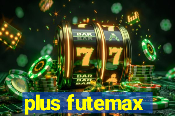 plus futemax