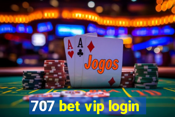 707 bet vip login