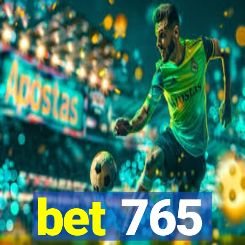 bet 765