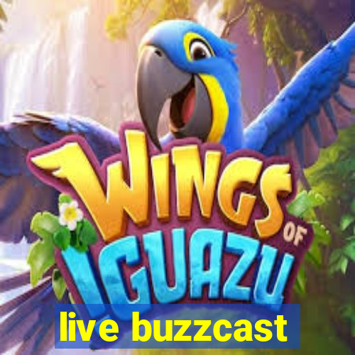 live buzzcast