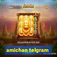 amichan telgram