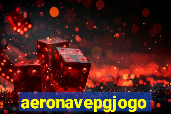 aeronavepgjogo