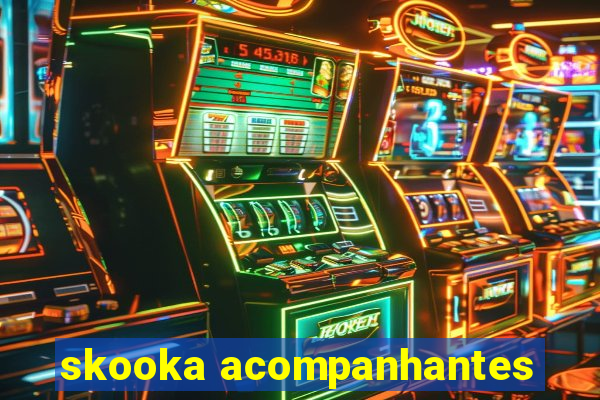 skooka acompanhantes