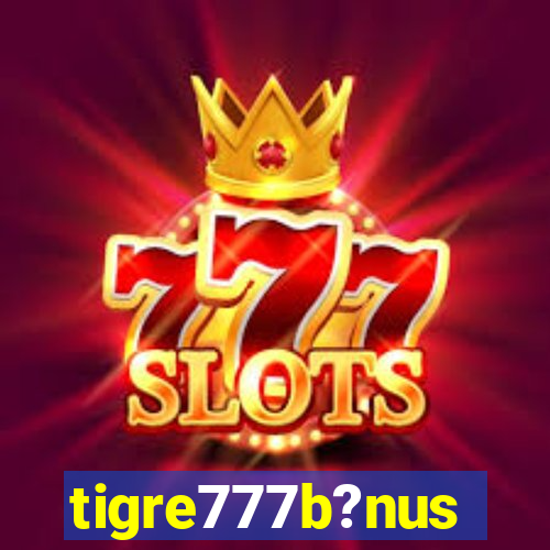 tigre777b?nus