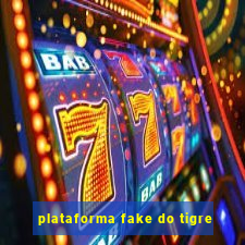 plataforma fake do tigre