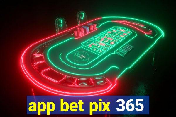 app bet pix 365