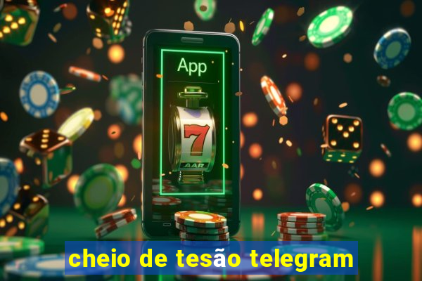 cheio de tesão telegram