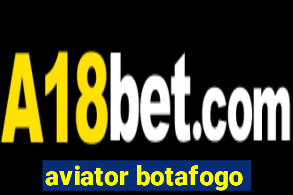 aviator botafogo