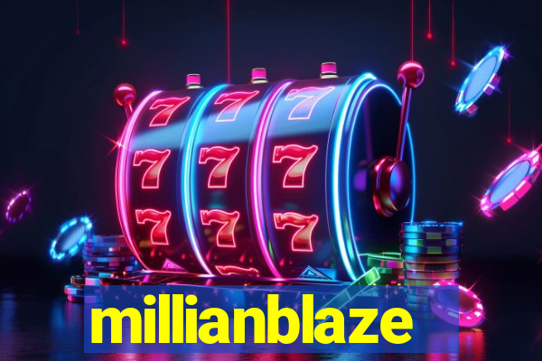 millianblaze