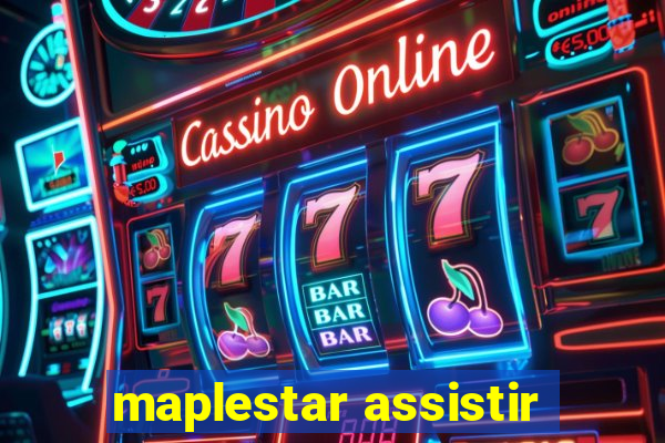 maplestar assistir