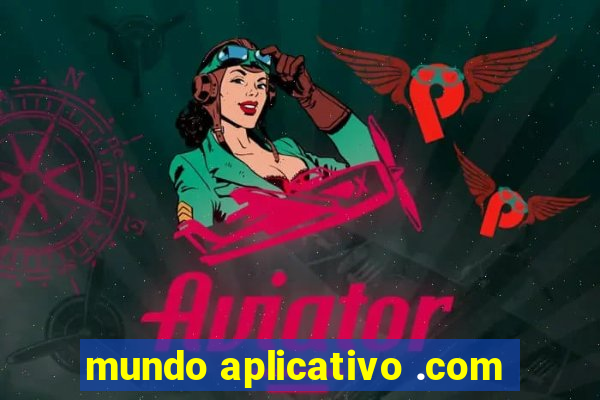 mundo aplicativo .com