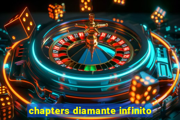 chapters diamante infinito