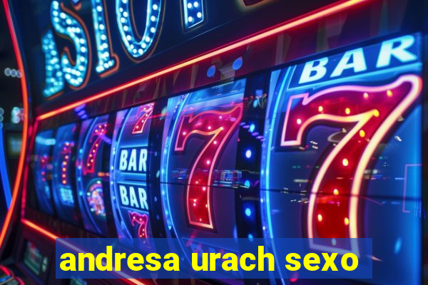 andresa urach sexo